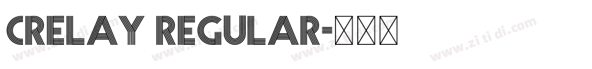 Crelay Regular字体转换 Crelay Regular字体转换